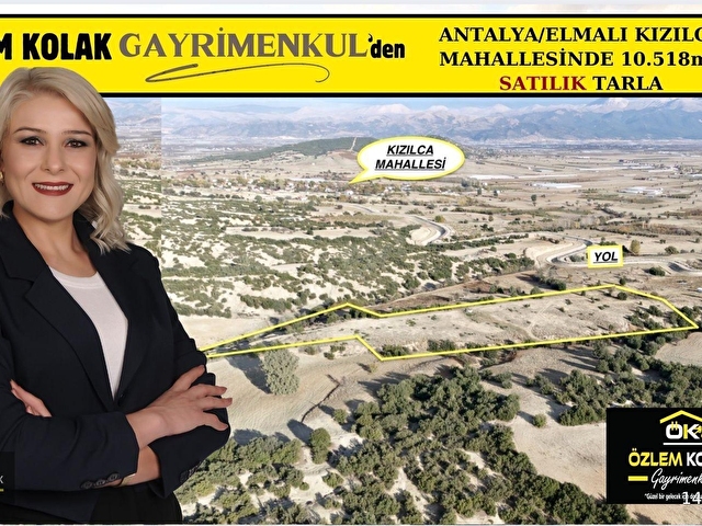 !!ÖZLEM KOLAK GAYRİMENKULden!! ELMALI/ANTALYA KIZILCADAĞ MEVKİNDE SATILIK 10.518m2 TARLA !!