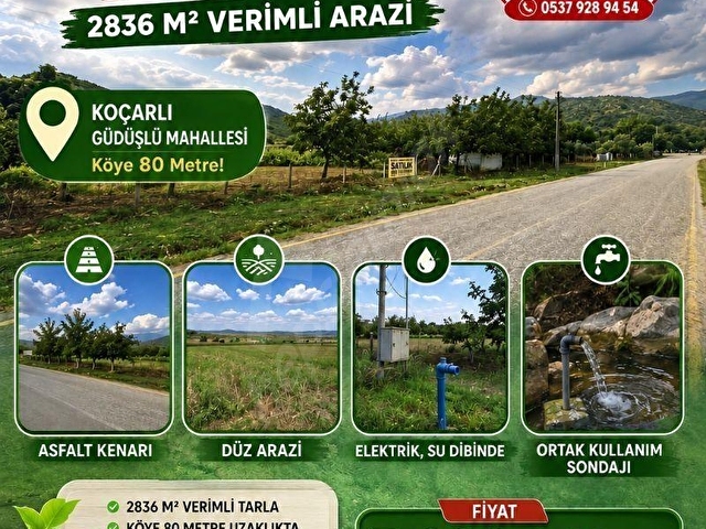 KOÇARLI GÜDÜŞLÜDE KÖY GİRİŞİNDE SATILIK VERİMLİ TARLA